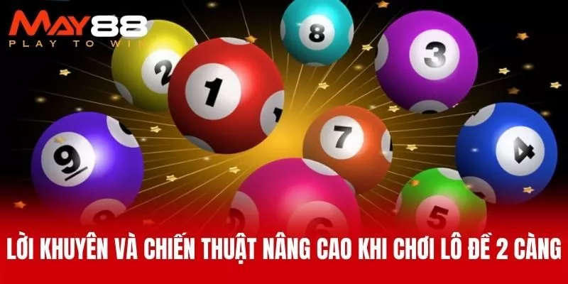Lời Khuyên Và Chiến Thuật Nâng Cao Khi Chơi Lô Đề 2 Càng