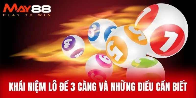 Khái Niệm Lô Đề 3 Càng Và Những Điều Cần Biết