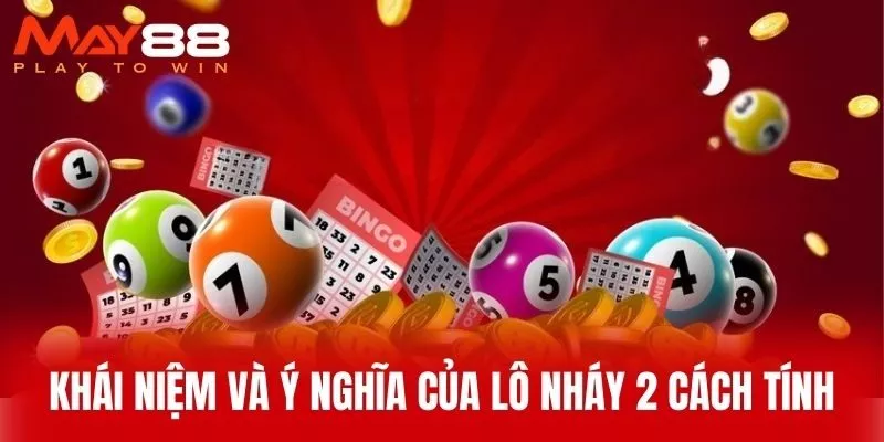 Khái Niệm Và Ý Nghĩa Của Lô Nháy 2 Cách Tính