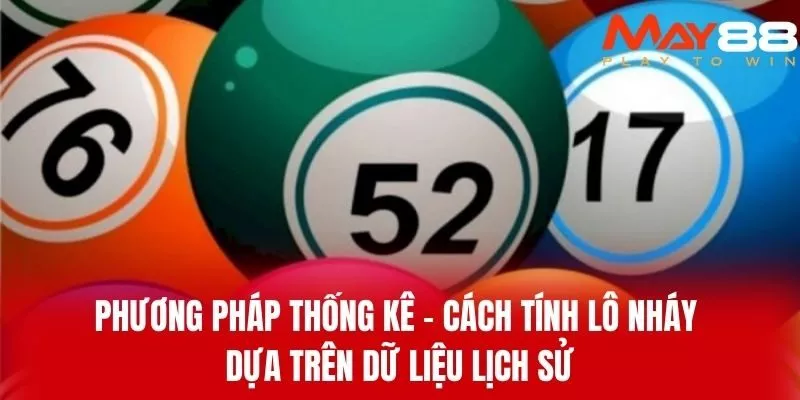 Phương Pháp Thống Kê – Cách Tính Lô Nháy Dựa Trên Dữ Liệu Lịch Sử