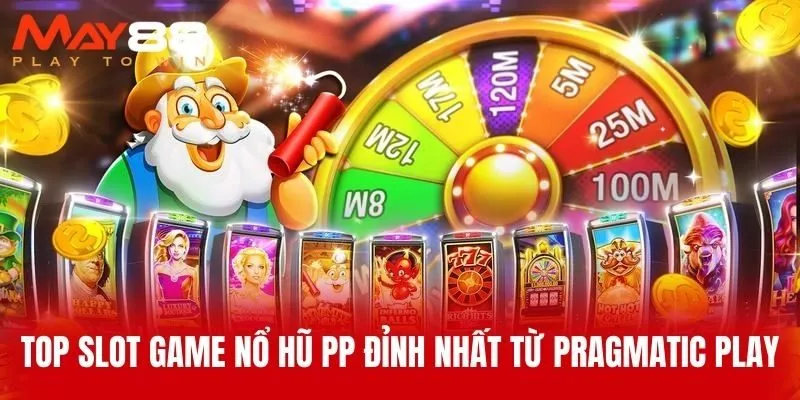 Top Slot Game Nổ Hũ PP Đỉnh Nhất Từ Pragmatic Play
