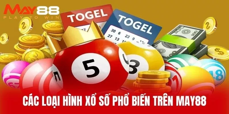 Các Loại Hình Xổ Số Phổ Biến Trên MAY88